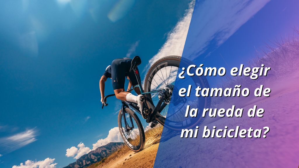 ¿Cómo elegir el tamaño de la rueda de mi bicicleta?